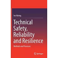 Technical Safety, Reliability and Resilience: Methods and Processes