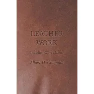 Leather Work - Including Glove Making