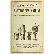 New and Improved Bartender&rsquo;&rsquo;s Manual: Or How to Mix Drinks of the Present Style