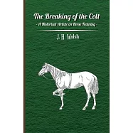 The Breaking of the Colt - A Historical Article on Horse Training
