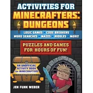 Activities for Minecrafters: Dungeon: Puzzles and Games for Hours of Fun!--Logic Games, Code Breakers, Word Searches, Mazes, Riddles, and More!