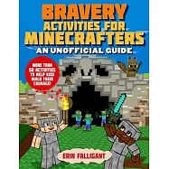 Bravery Activities for Minecrafters Activity Book: More Than 50 Activities to Help Kids Build Their Courage!