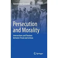 Persecution and Morality: Intersections and Tensions Between Freud and Lévinas