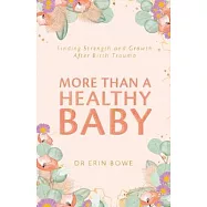 More Than a Healthy Baby: Finding Strength and Growth After Birth Trauma