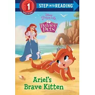 Ariel’’s Brave Kitten (Disney Princess: Palace Pets)