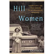 Hill Women: Finding Family and a Way Forward in the Appalachian Mountains