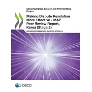 Making Dispute Resolution More Effective - MAP Peer Review Report, Korea (Stage 2)