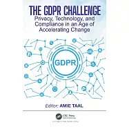 The Gdpr Challenge: Privacy, Technology, and Compliance in an Age of Accelerating Change