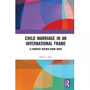 Child Marriage in an International Frame: A Feminist Review from India