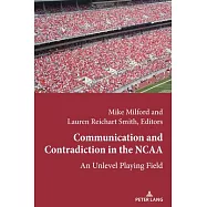 Communication and Contradiction in the NCAA: An Unlevel Playing Field