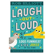 Laugh-Out-Loud: The 1,001 Funniest Lol Jokes of All Time