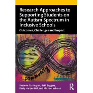 Research Approaches to Supporting Students on the Autism Spectrum in Inclusive Schools: Outcomes, Challenges and Impact