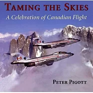 Taming the Skies: A Celebration of Canadian Flight