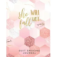 She Will Not Fall Quit Smoking Journal: Quit Smoking Journal Planner and Coloring Book to Keep Track of your Quitting