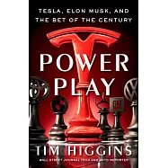 Power Play: Tesla, Elon Musk, and the Bet of the Century