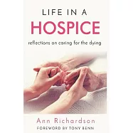 Life in a Hospice: Reflections on Caring for the Dying