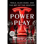 Power Play: Tesla, Elon Musk, and the Bet of the Century
