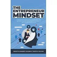The Entrepreneur Mindset: 7 Secrets to Crushing Your Old Mindset and Reinvent Yourself with a Growth Mindset to Win It