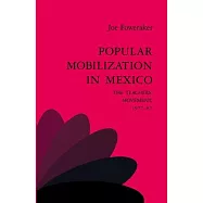 Popular Mobilization in Mexico: The Teachers’’ Movement 1977-87