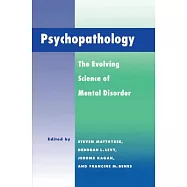 Psychopathology: The Evolving Science of Mental Disorder