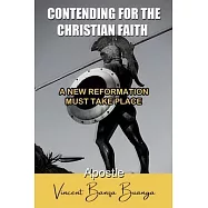 Contending for the Christian Faith: A New Reformation Must Take Place