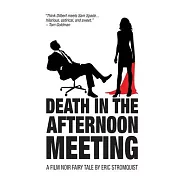 Death in the Afternoon Meeting: A Film Noir Fairy Tale