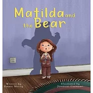 Matilda and the Bear: A heart-warming story written to normalize feelings of worry, provide simple and effective