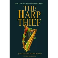 The Harp Thief: Lore of the Forestlanders Book One