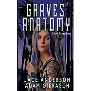 Graves’’ Anatomy: Book One of the Luna Graves Series
