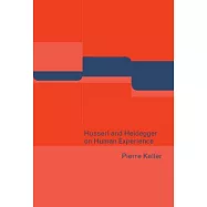 Husserl and Heidegger on Human Experience