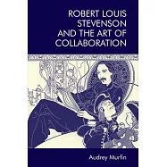 Robert Louis Stevenson and the Art of Collaboration