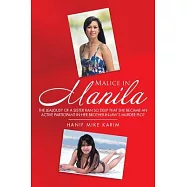 Malice in Manila: The Jealousy of a Sister Ran so Deep That She Became an Active Participant in Her Brother-In-Law’’s