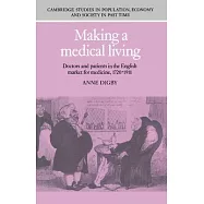Making a Medical Living: Doctors and Patients in the English Market for Medicine, 1720-1911