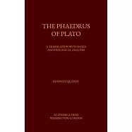 The Phaedrus of Plato: A Translation with Notes and Dialogical Analysis