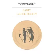 The Cambridge History of Classical Literature: Volume 1, Greek Literature, Part 1, Early Greek Poetry