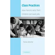 Class Practices: How Parents Help Their Children Get Good Jobs