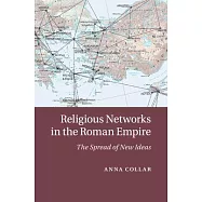 Religious Networks in the Roman Empire: The Spread of New Ideas