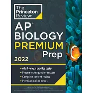Princeton Review AP Biology Premium Prep, 2022: 6 Practice Tests + Complete Content Review + Strategies & Techniques