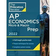 Princeton Review AP Economics Micro & Macro Prep, 2022: 4 Practice Tests + Complete Content Review + Strategies