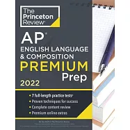 Princeton Review AP English Language & Composition Premium Prep, 2022: 7 Practice Tests + Complete Content Review