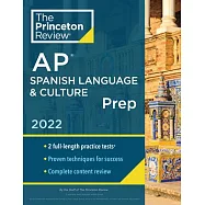 Princeton Review AP Spanish Language & Culture Prep, 2022: Practice Tests + Content Review + Strategies & Techniques