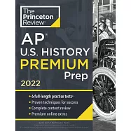 Princeton Review AP U.S. History Premium Prep, 2022: 6 Practice Tests + Complete Content Review + Strategies