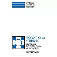 Propositional Attitudes: An Essay on Thoughts and How We Ascribe Them