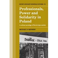 Professionals, Power and Solidarity in Poland: A Critical Sociology of Soviet-Type Society