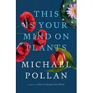 This Is Your Mind on Plants
