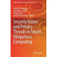 Security Issues and Privacy Threats in Smart Ubiquitous Computing