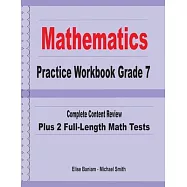 Mathematics Practice Workbook Grade 7: Complete Content Review Plus 2 Full-length Math Tests