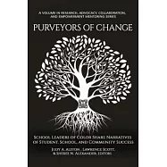 Purveyors of Change: School Leaders of Color Share Narratives of Student, School, and Community Success