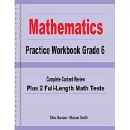 Mathematics Practice Workbook Grade 6: Complete Content Review Plus 2 Full-length Math Tests