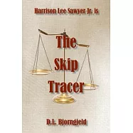 The Skip Tracer: A Harrison Lee Sawyer Jr. Novel